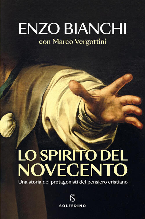 Lo Spirito Del Novecento. Una Storia Dei Protagonisti Del Pensiero Cristiano E