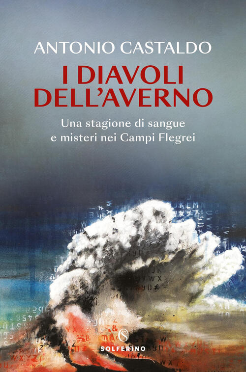 I Diavoli Dell'averno Antonio Castaldo Solferino 2025