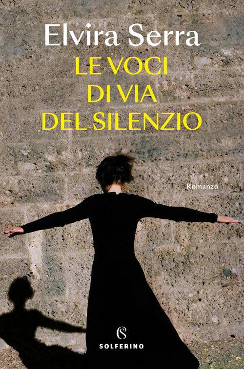 Le Voci Di Via Del Silenzio Elvira Serra Solferino 2025