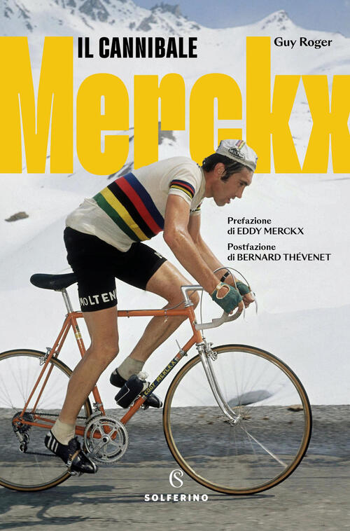 Merckx. Il Cannibale Guy Roger Solferino 2025