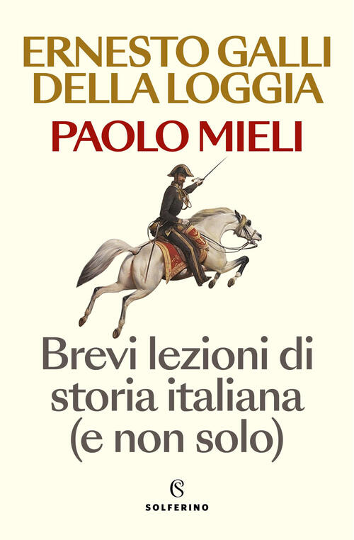 Brevi Lezioni Di Storia Italiana (E Non Solo) Ernesto Galli Della Loggia Solfe