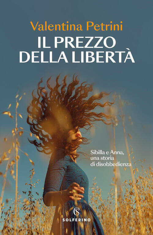 Il Prezzo Della Liberta Valentina Petrini Solferino 2026