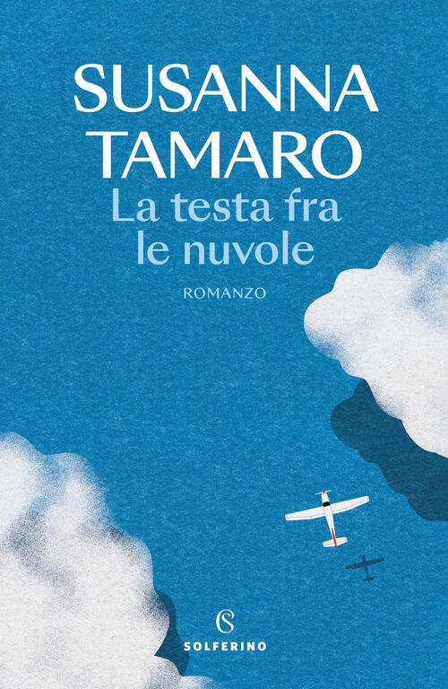 La Testa Fra Le Nuvole Susanna Tamaro Solferino 2026