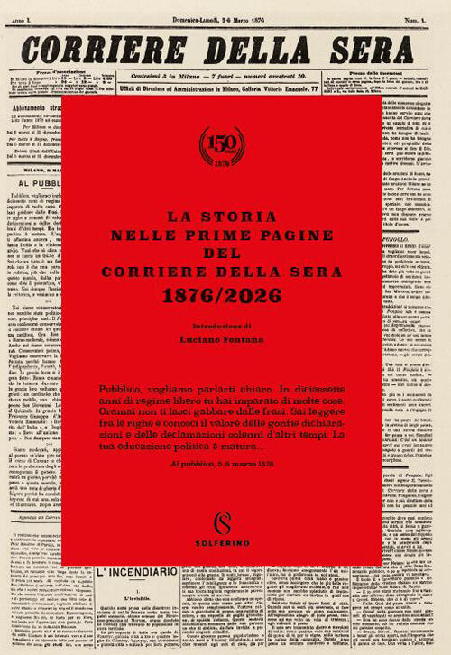 La Storia Nelle Prime Pagine Del Corriere Della Sera 1876/2026 Solferino 2026
