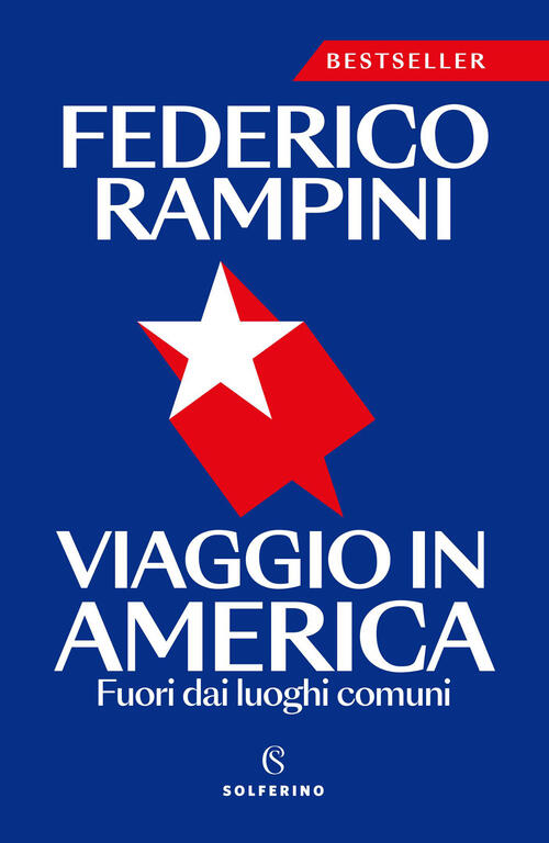 Viaggio In America. Fuori Dai Luoghi Comuni. Nuova Ediz. Federico Rampini Solf