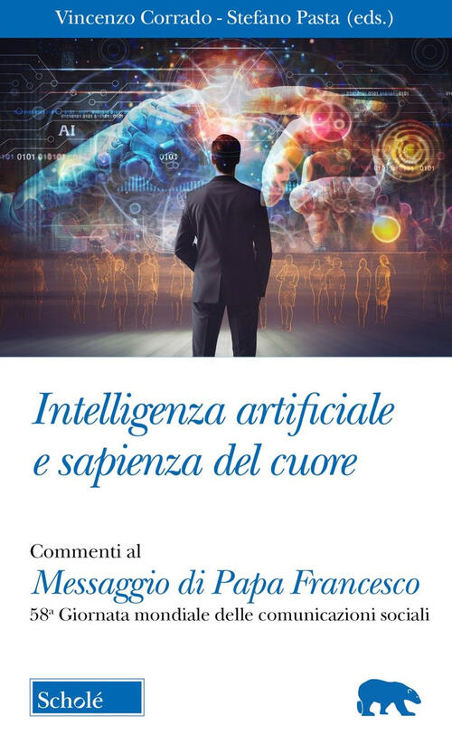 Intelligenza Artificiale E Sapienza Del Cuore. Commento Al Messaggio Di Papa F
