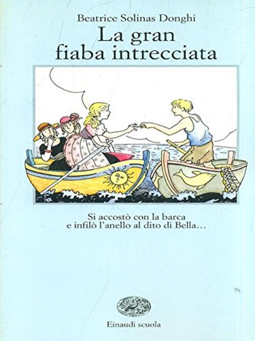 La Gran Fiaba Intrecciata Beatrice Solinas Donghi Einaudi Scuola 1994