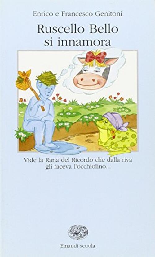 Ruscello Bello Si Innamora Francesco Genitoni Einaudi Scuola 1995