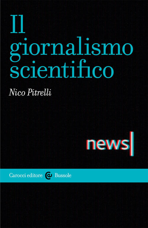 Il Giornalismo Scientifico Nico Pitrelli Carocci 2021