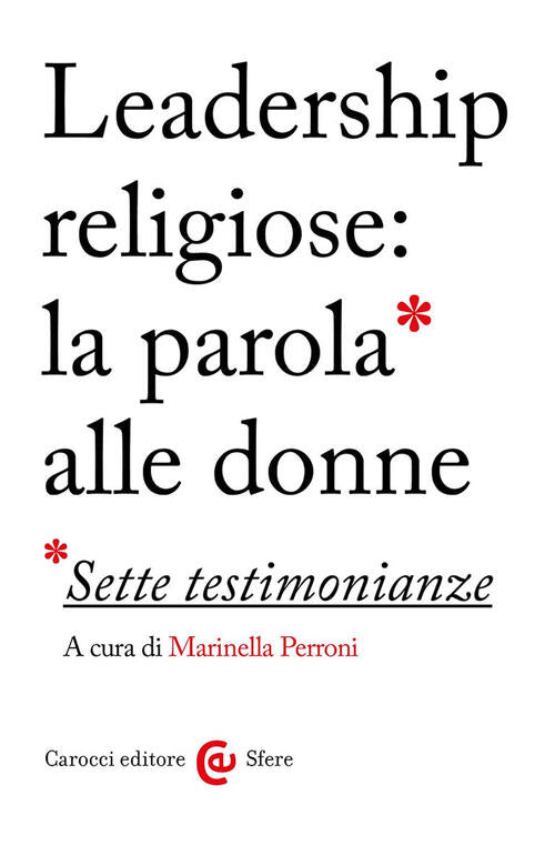 Leadership Religiose: La Parola Alle Donne. Sette Testimonianze Carocci 2023