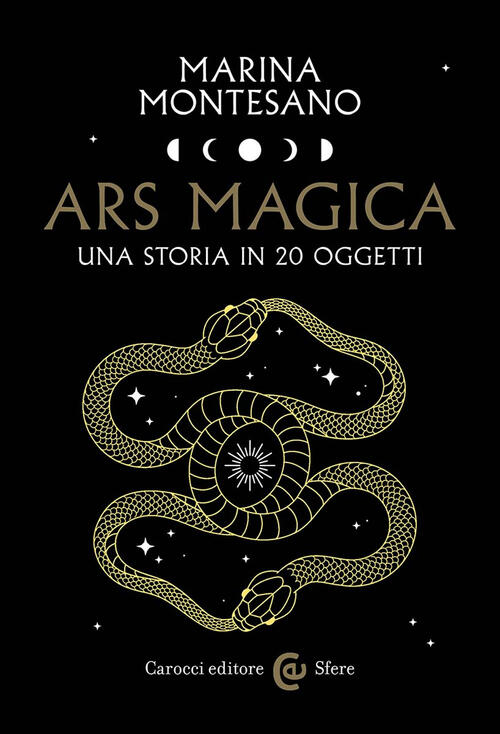 Ars Magica. Una Storia In 20 Oggetti Marina Montesano Carocci 2025