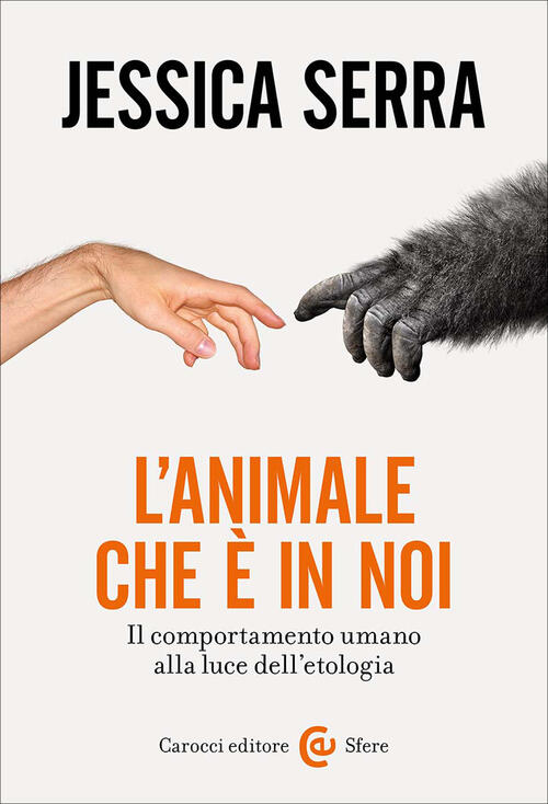 L'animale Che E In Noi. Il Comportamento Umano Alla Luce Dell'etologia Jessica
