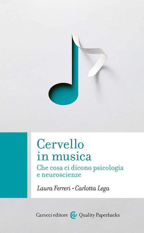 Cervello In Musica. Che Cosa Ci Dicono Psicologia E Neuroscienze Laura Ferreri