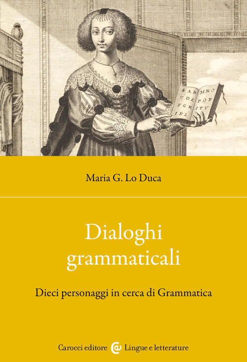 Dialoghi Grammaticali. Dieci Personaggi In Cerca Di Grammatica Maria Giuseppin