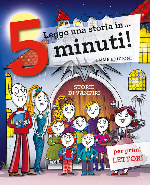Storie Di Vampiri. Leggo Una Storia In... 5 Minuti! Ediz. A Colori Febe Sillan