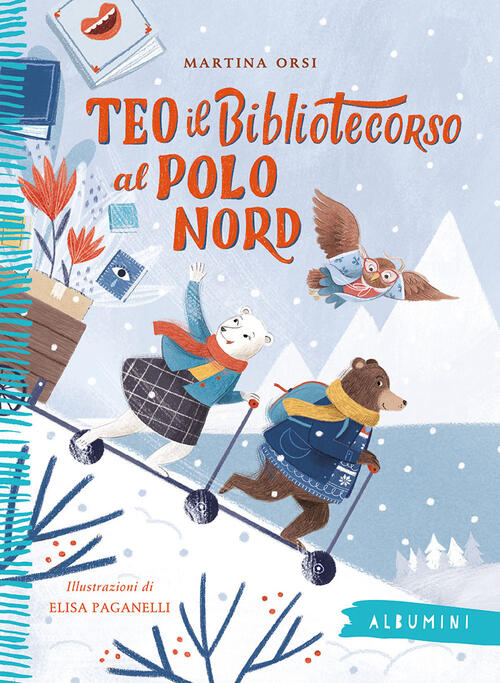 Teo Il Bibliotecorso Al Polo Nord. Ediz. A Colori Martina Orsi Emme Edizioni 2