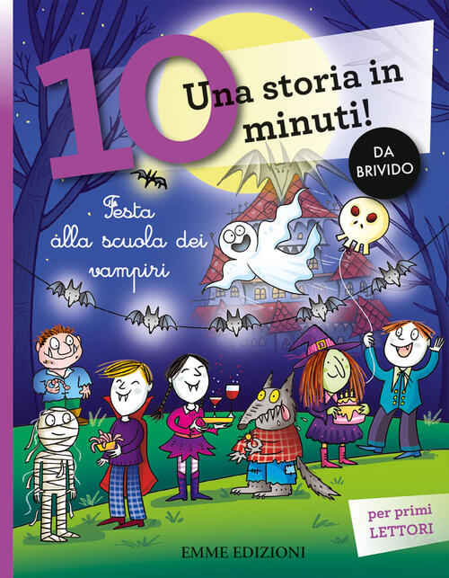 Festa Alla Scuola Dei Vampiri. Una Storia In 10 Minuti! Ediz. A Colori Febe Si