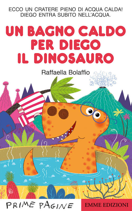Un Bagno Caldo Per Diego Il Dinosauro. Stampatello Maiuscolo. Ediz. A Colori R