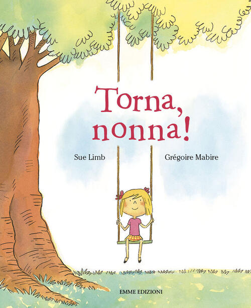 Torna, Nonna! Sue Limb Emme Edizioni 2022