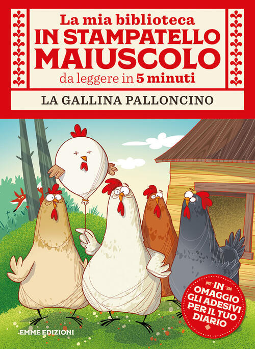 La Gallina Palloncino. Con Adesivi. Ediz. A Colori Giuditta Campello Emme Ediz