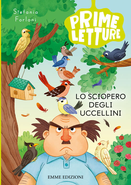 Lo Sciopero Degli Uccellini. Ediz. A Colori Stefania Forlani Emme Edizioni 202
