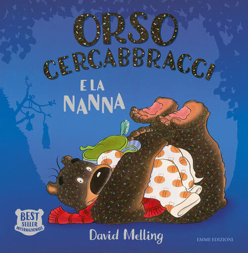 Orso Cercabbracci E La Nanna. Ediz. A Colori David Melling Emme Edizioni 2023