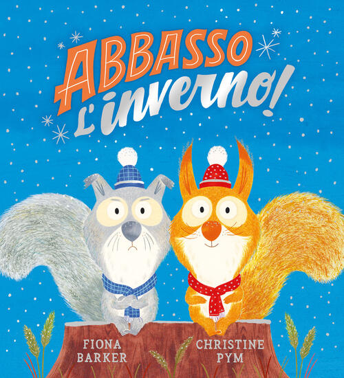 Abbasso L'inverno! Fiona Barker Emme Edizioni 2022