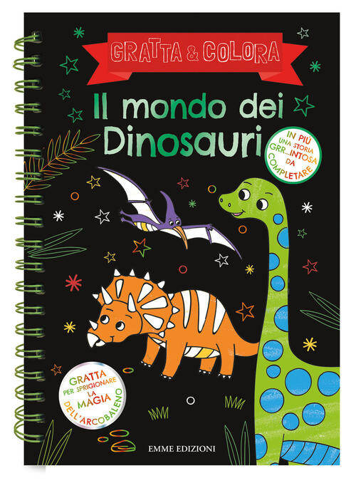 Il Mondo Dei Dinosauri. Gratta E Colora. Ediz. Illustrata Emme Edizioni 2023