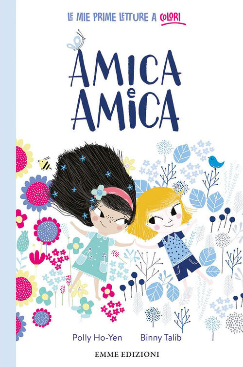 Amica E Amica. Stampatello Minuscolo. Ediz. A Colori Polly Ho Yen Emme Edizion