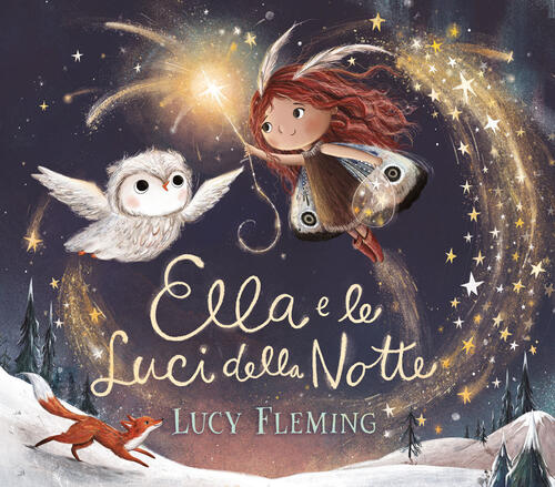 Ella E Le Luci Della Notte. Ediz. A Colori Lucy Fleming Emme Edizioni 2023