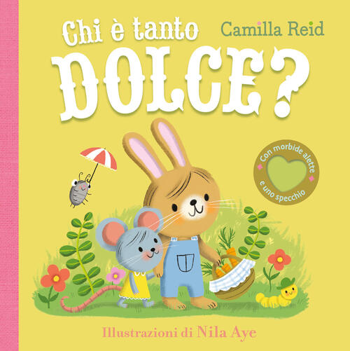 Chi E Tanto Dolce? Ediz. A Colori Camilla Reid Emme Edizioni 2024