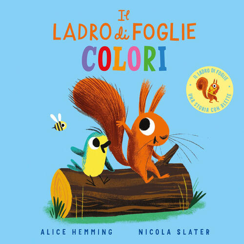 Il Ladro Di Foglie. Colori. Ediz. A Colori Alice Hemming Emme Edizioni 2024