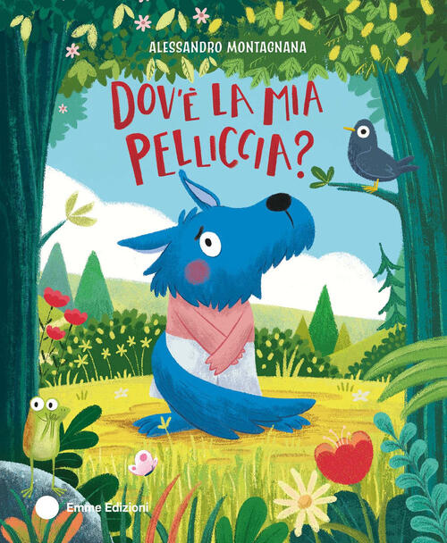 Dov'e La Mia Pelliccia? Ediz. A Colori Alessandro Montagnana Emme Edizioni 202