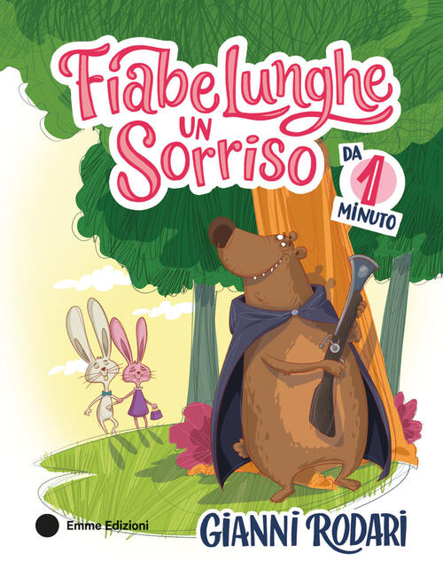 Fiabe Lunghe Un Sorriso Da 1 Minuto Gianni Rodari Emme Edizioni 2024
