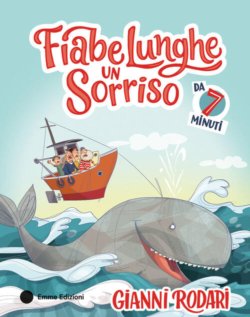 Fiabe Lunghe Un Sorriso Da 7 Minuti Gianni Rodari Emme Edizioni 2024