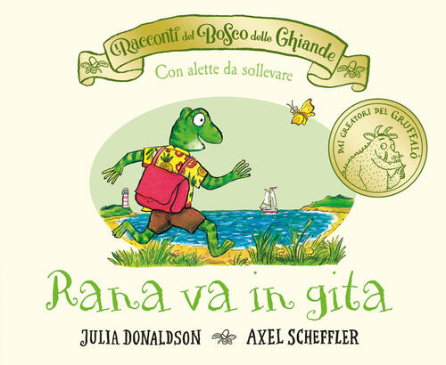 I Racconti Del Bosco Delle Ghiande. Rana Va In Gita Julia Donaldson Emme Edizi