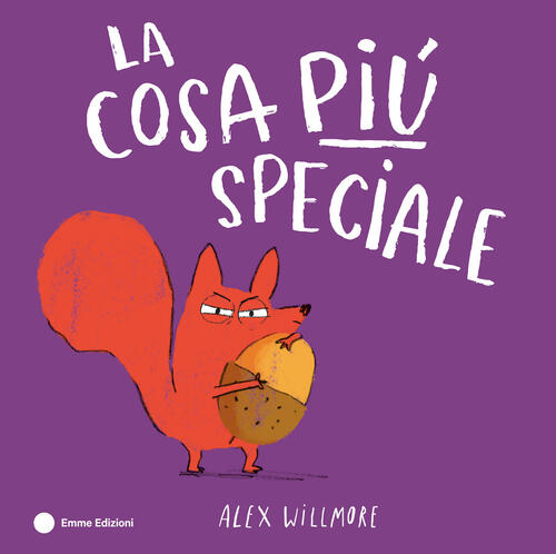 La Cosa Piu Speciale Alex Willmore Emme Edizioni 2024