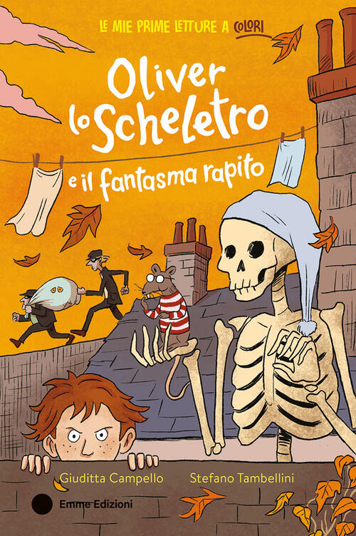 Oliver Lo Scheletro E Il Fantasma Rapito Giuditta Campello Emme Edizioni 2024