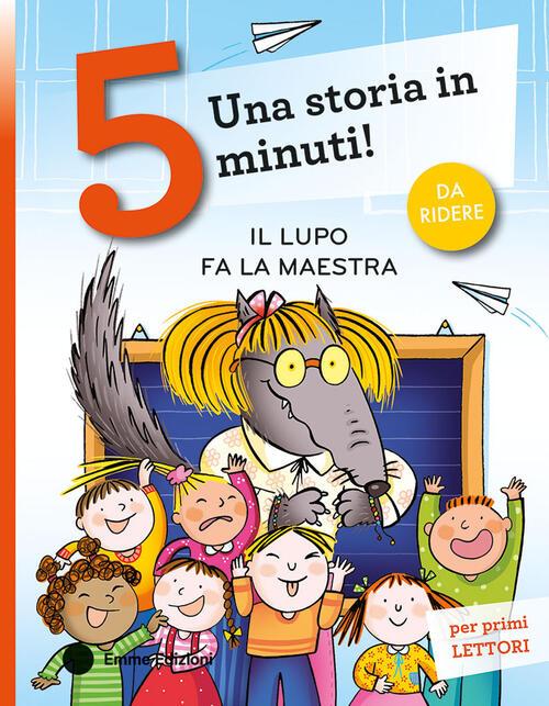 Il Lupo Fa La Maestra. Stampatello Maiuscolo Giuditta Campello Emme Edizioni 2