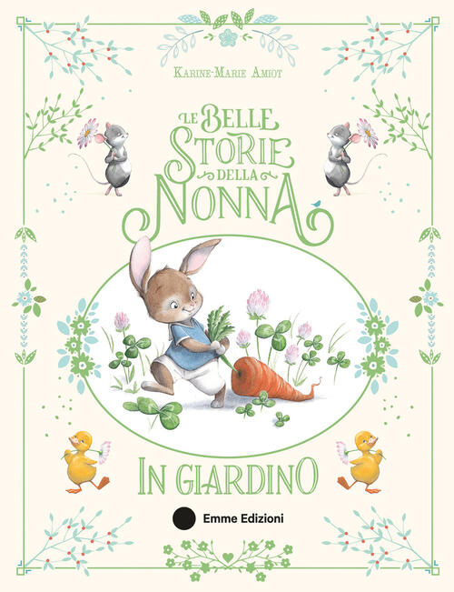 Le Belle Storie Della Nonna In Giardino Karine-Marie Amiot Emme Edizioni 2025