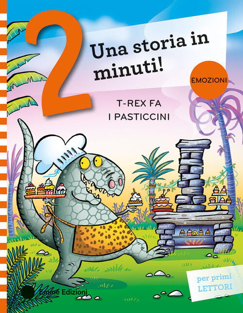 T-Rex Fa I Pasticcini. Stampatello Maiuscolo Giuditta Campello Emme Edizioni 2