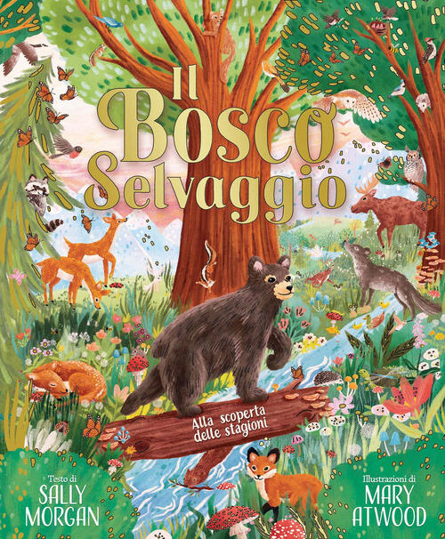 Il Bosco Selvaggio. Alla Scoperta Delle Stagioni Sally Morgan Emme Edizioni 20