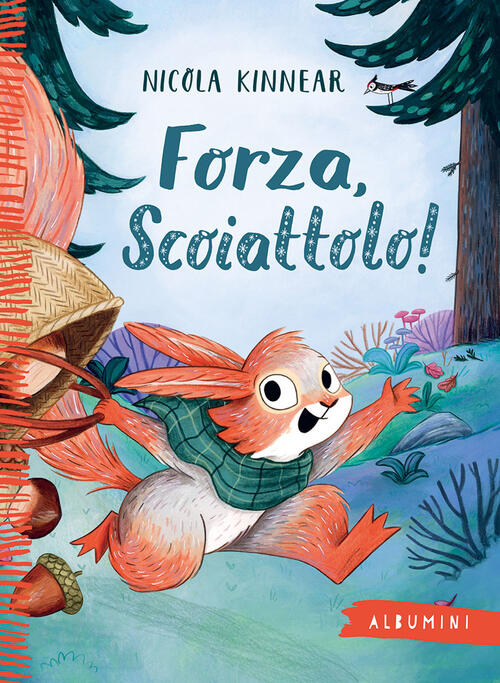 Forza, Scoiattolo! Ediz. A Colori Nicola Kinnear Emme Edizioni 2025