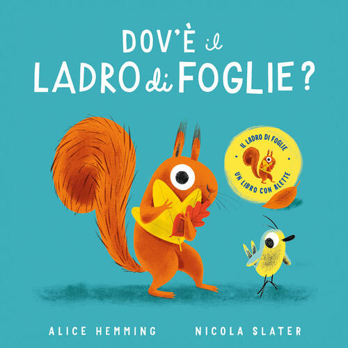 Dov'e Il Ladro Di Foglie? Con Alette Da Sollevare Alice Hemming Emme Edizioni