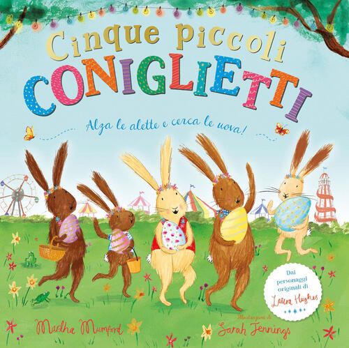 Cinque Piccoli Coniglietti. Con Alette Da Sollevare Martha Mumford Emme Edizio