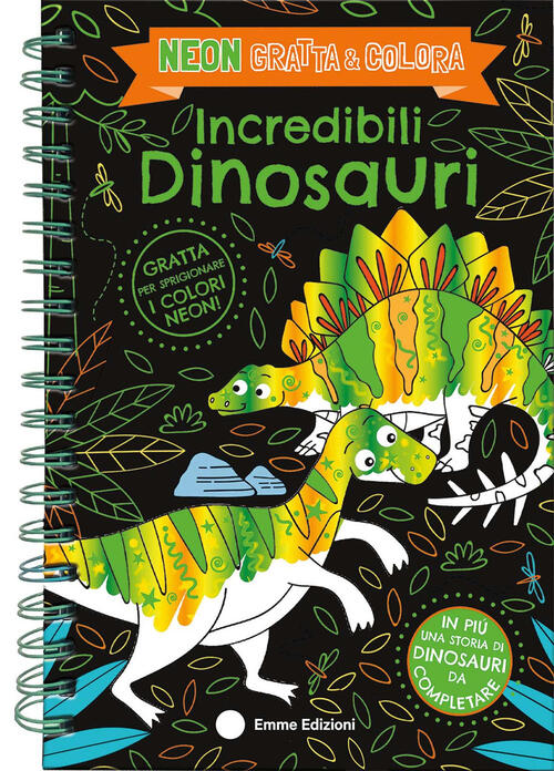 Incredibili Dinosauri. Neon Gratta E Colora. Ediz. A Spirale. Con Matita Di Le