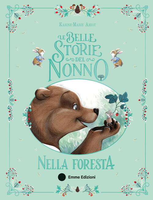 Le Belle Storie Del Nonno Nella Foresta Karine-Marie Amiot Emme Edizioni 2026