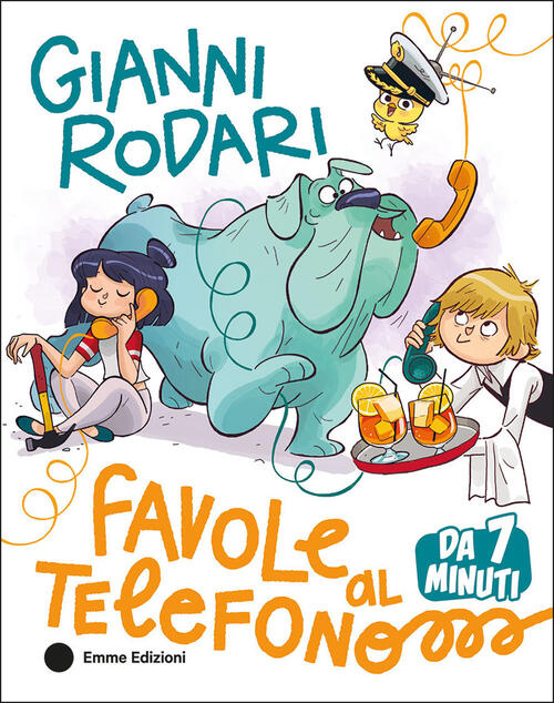 Favole Al Telefono Da 7 Minuti Gianni Rodari Emme Edizioni 2026