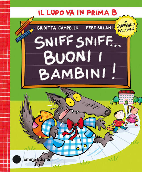 Sniff Sniff… Buoni I Bambini! Stampatello Maiuscolo Giuditta Campello Emme Edi