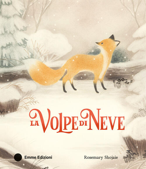La Volpe Di Neve Rosemary Shojaie Emme Edizioni 2026